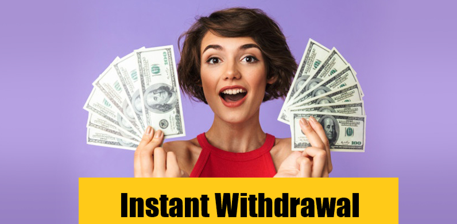 Instant Withdrawal  